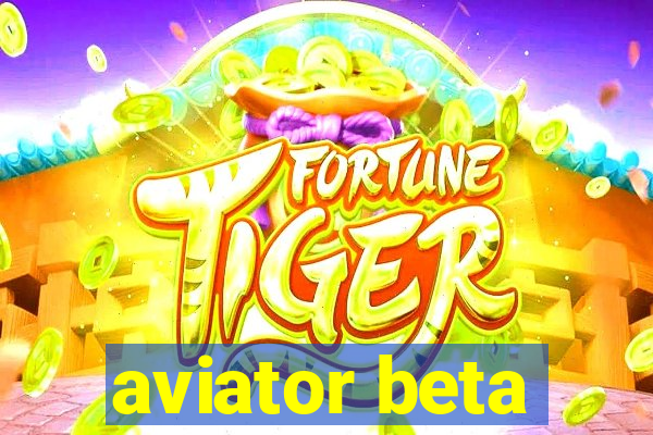 aviator beta