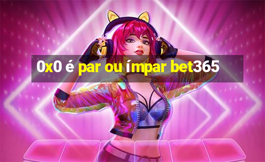 0x0 é par ou ímpar bet365