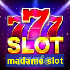 madame slot