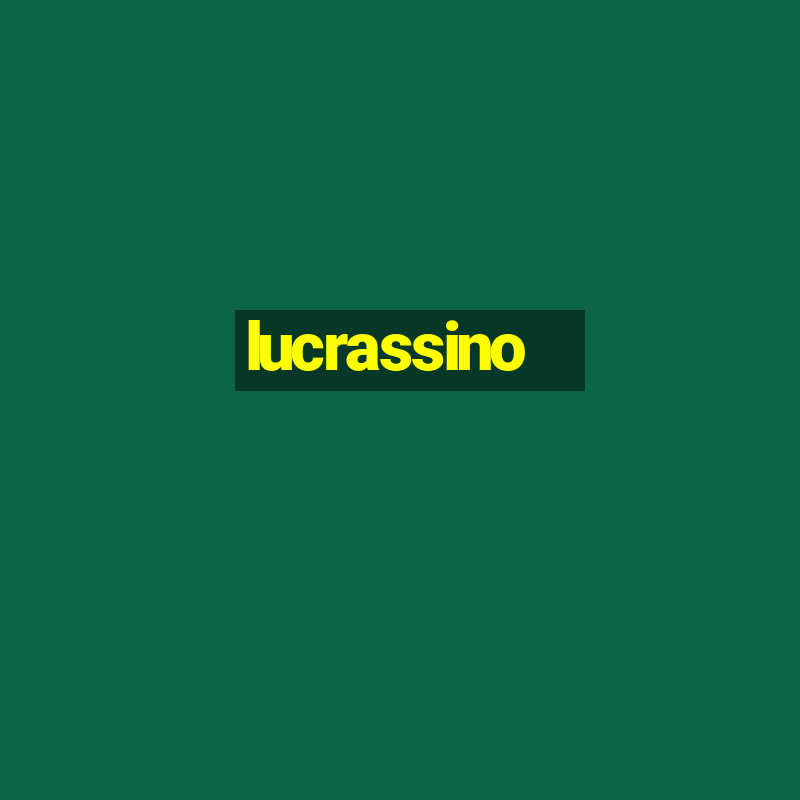 lucrassino