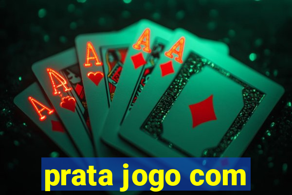 prata jogo com