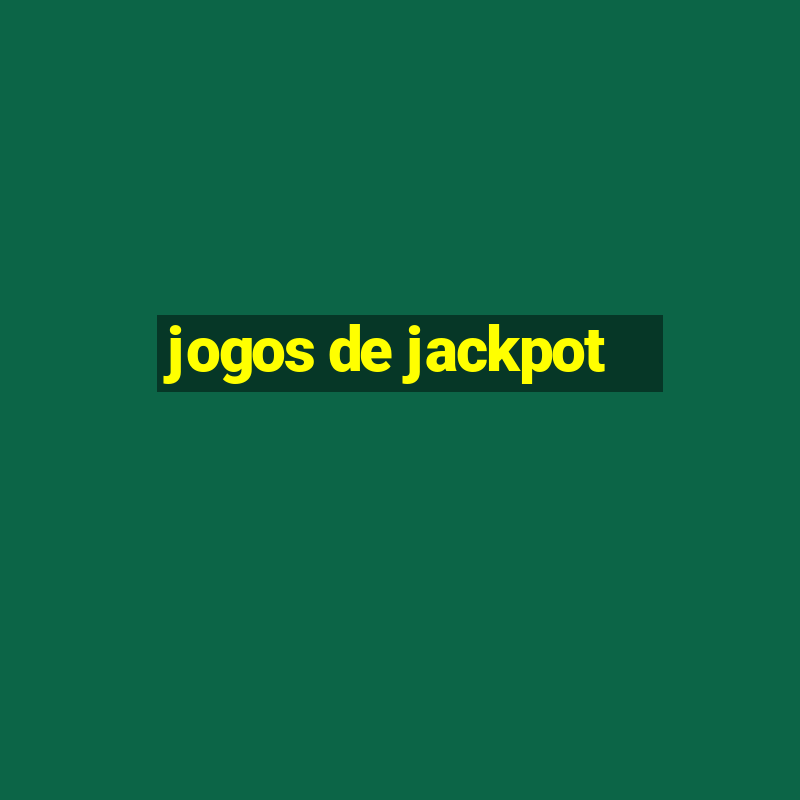 jogos de jackpot