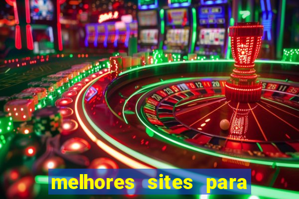 melhores sites para jogar fortune tiger