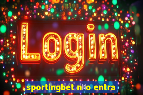 sportingbet n茫o entra