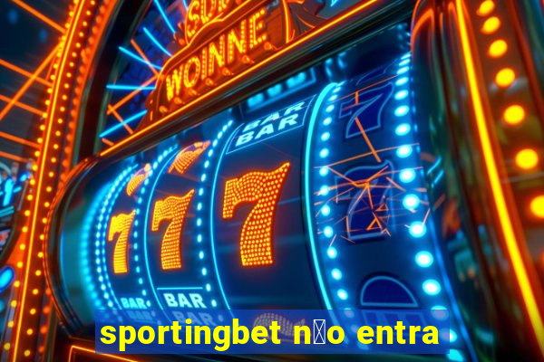 sportingbet n茫o entra