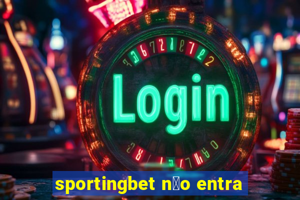 sportingbet n茫o entra