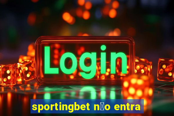 sportingbet n茫o entra