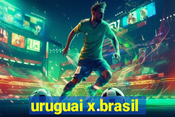 uruguai x.brasil