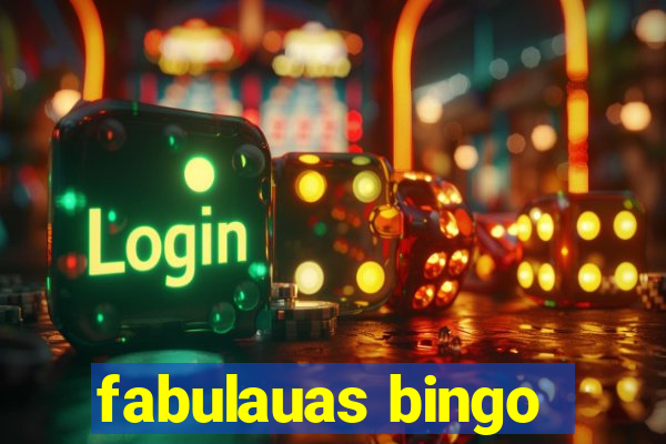 fabulauas bingo