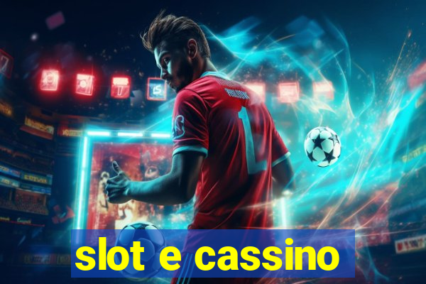 slot e cassino