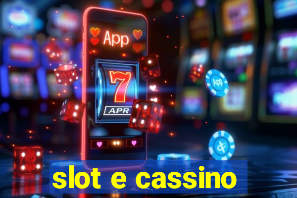 slot e cassino