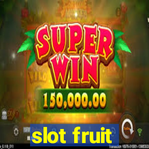 slot fruit