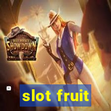 slot fruit