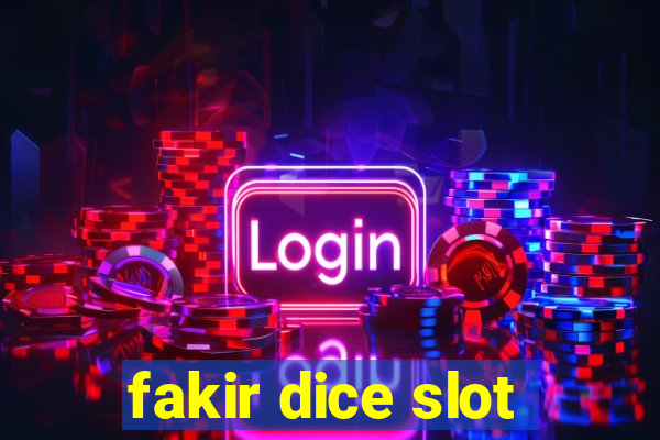 fakir dice slot