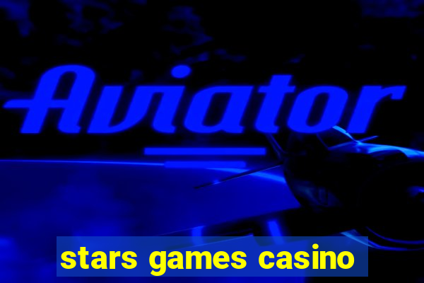 stars games casino