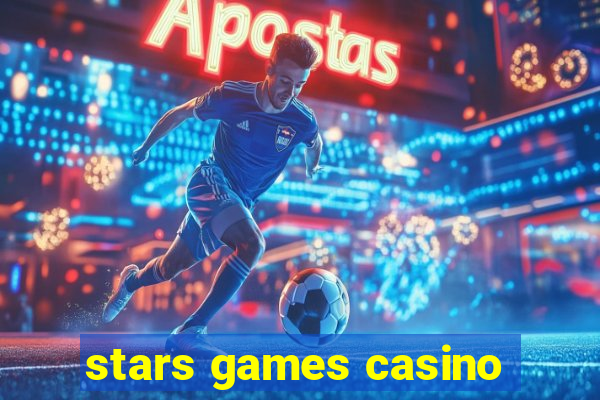 stars games casino