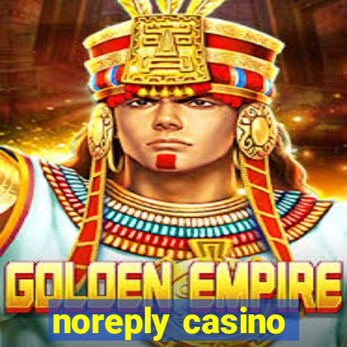 noreply casino