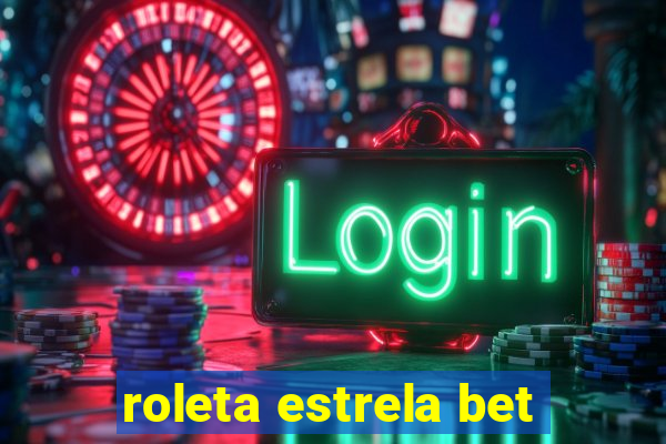 roleta estrela bet