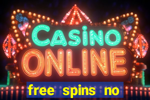 free spins no deposit casinos