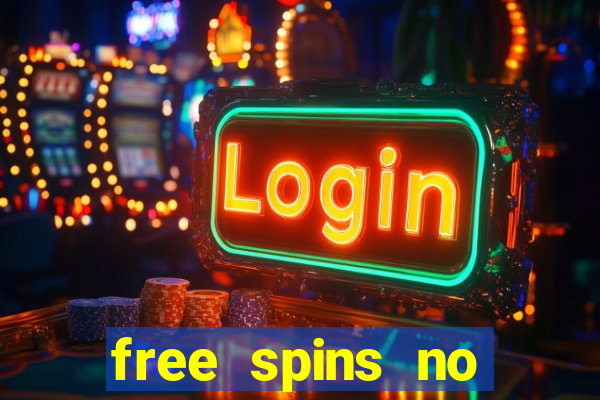 free spins no deposit casinos