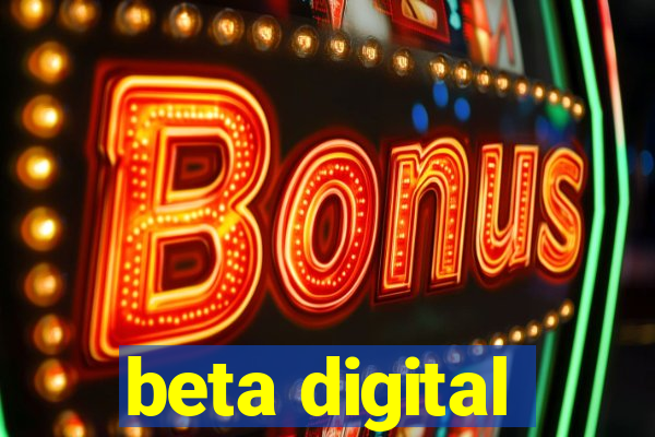 beta digital