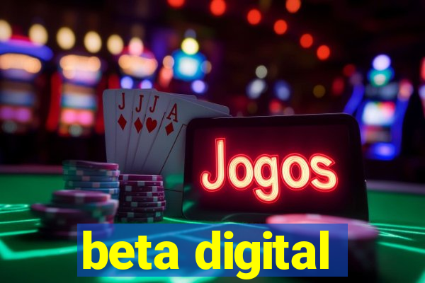 beta digital