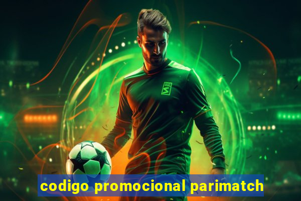 codigo promocional parimatch