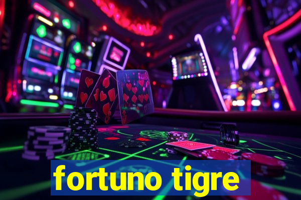 fortuno tigre