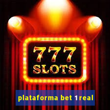 plataforma bet 1 real