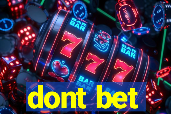 dont bet