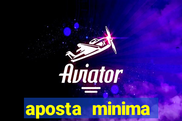 aposta minima estrela bet