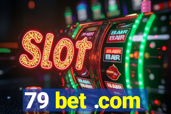 79 bet .com