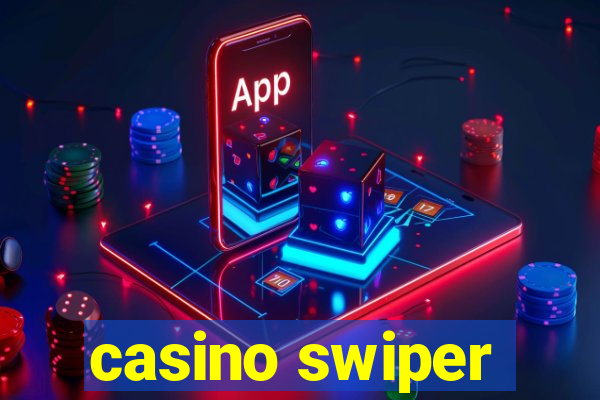 casino swiper