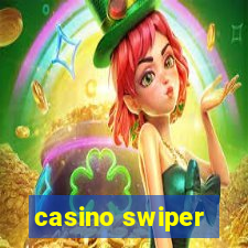 casino swiper