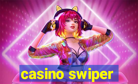 casino swiper