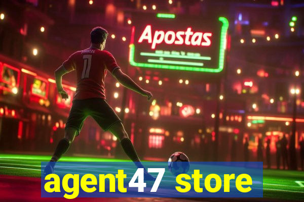 agent47 store