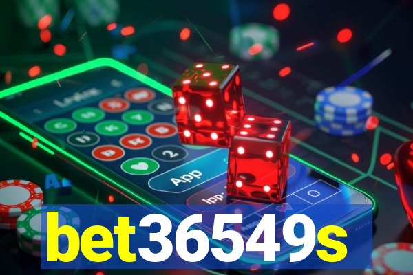 bet36549s