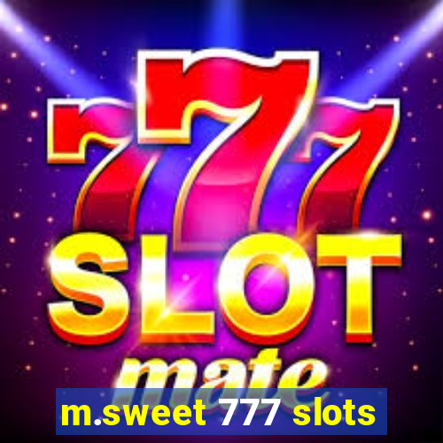 m.sweet 777 slots