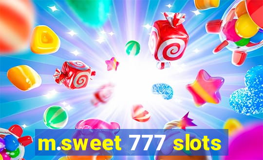 m.sweet 777 slots