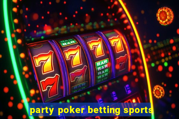 party poker betting sports