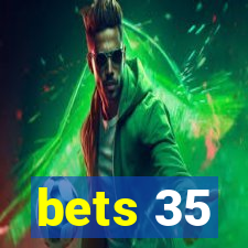 bets 35