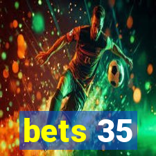 bets 35