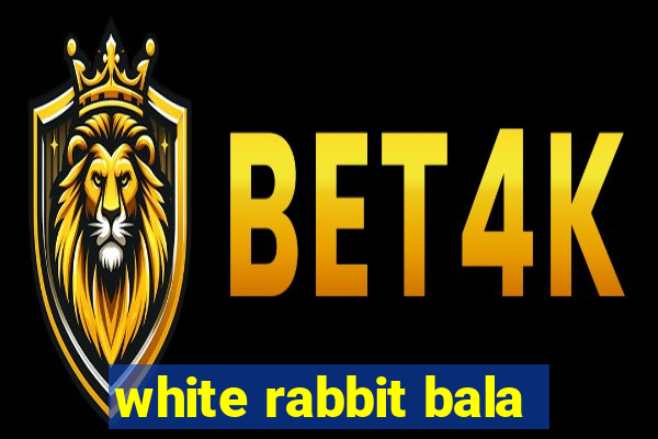 white rabbit bala