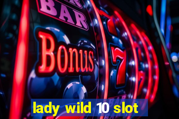 lady wild 10 slot