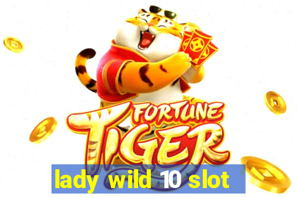 lady wild 10 slot