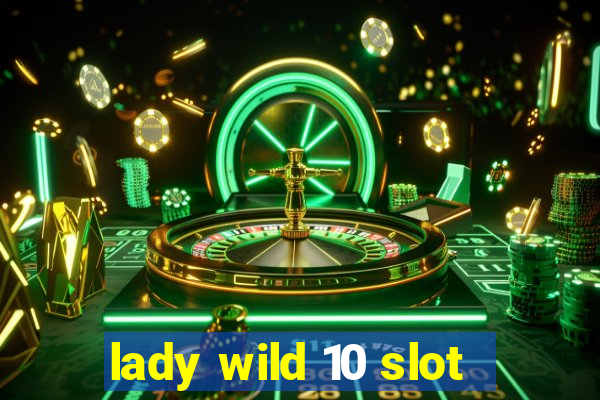 lady wild 10 slot