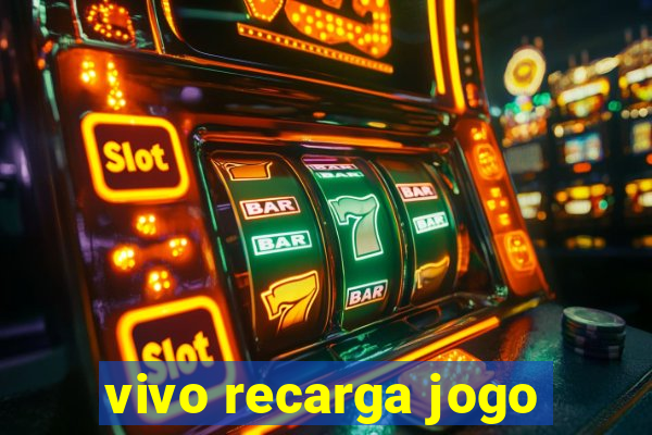 vivo recarga jogo