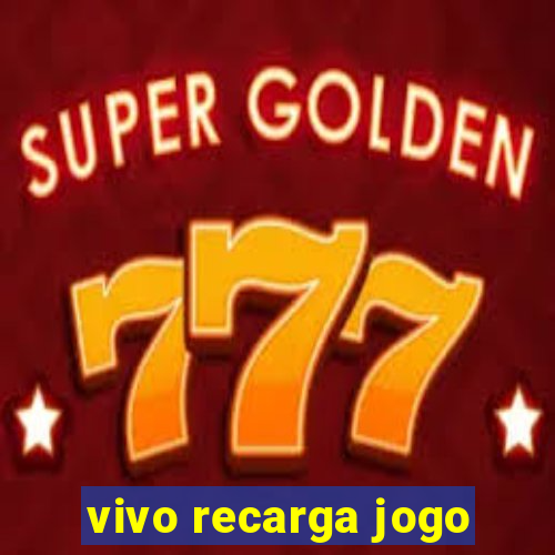 vivo recarga jogo