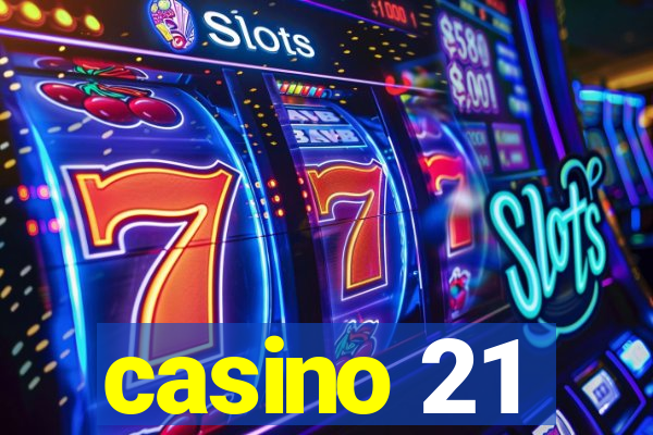 casino 21