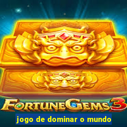 jogo de dominar o mundo